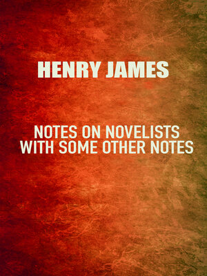 cover image of Notes on Novelists: with Some Other Notes